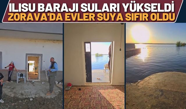 Ilısu Barajı Suları Yükseldi: Zorava Köyü'nde Evler Suya Sıfır Oldu
