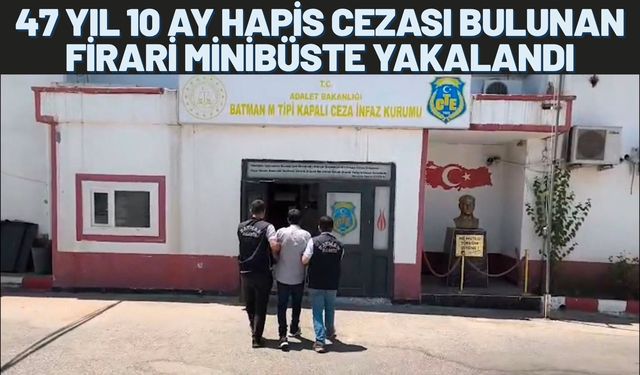 47 Yıl 10 Ay Hapis Cezası Bulunan Firari Minibüste Yakalandı