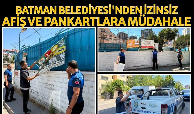Batman Belediyesi'nden İzinsiz Afiş ve Pankartlara Müdahale