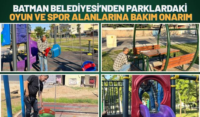 Batman Belediyesi’nden Parklardaki Oyun ve Spor Alanlarına Bakım Onarım
