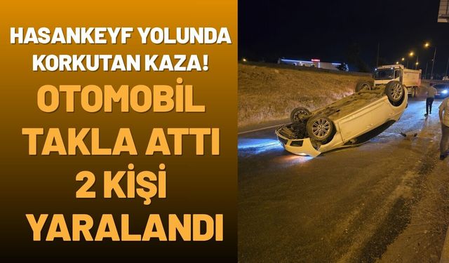 Batman-Hasankeyf Yolunda Korkutan Kaza! Otomobil Takla Attı: 2 Kişi Yaralandı