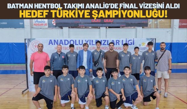 Batman Hentbol Takımı ANALİG’de Final Vizesini Aldı: Hedef Türkiye Şampiyonluğu!