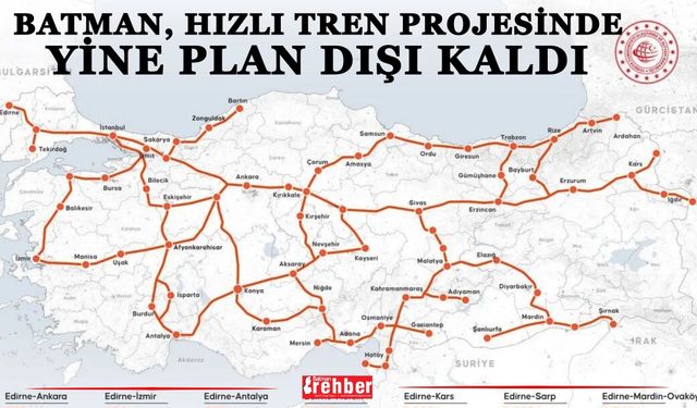 Batman, Hızlı Tren Projesinde Yine Plan Dışı Kaldı