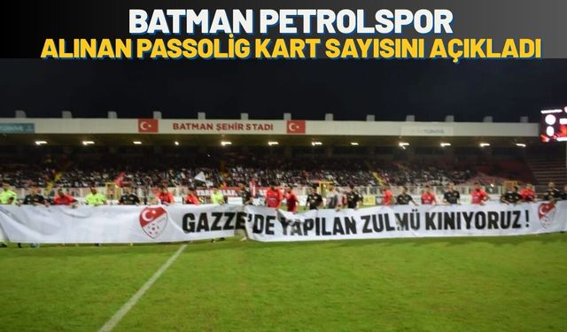 Batman Petrolspor Alınan Passolig Kart Sayısını Açıkladı