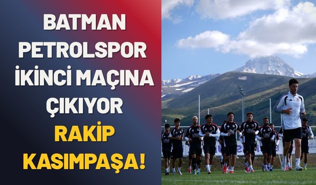 Batman Petrolspor Bugün İkinci Maçına Çıkıyor: Rakip Kasımpaşa!