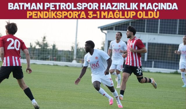 Batman Petrolspor Hazırlık Maçında Pendikspor’a 3-1 Mağlup Oldu
