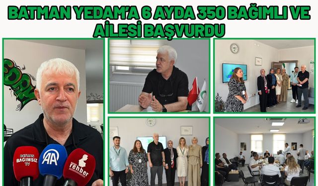 Batman Yedam’a 6 Ayda 350 Bağımlı Ve Ailesi Başvurdu