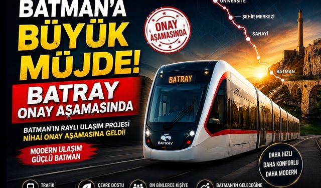 Batman’a Büyük Müjde! BATRAY Onay Aşamasında