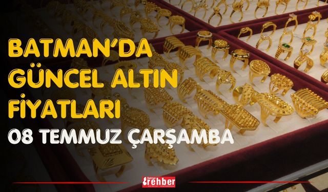 Batman’da Güncel Altın Fiyatları 08 Temmuz Çarşamba