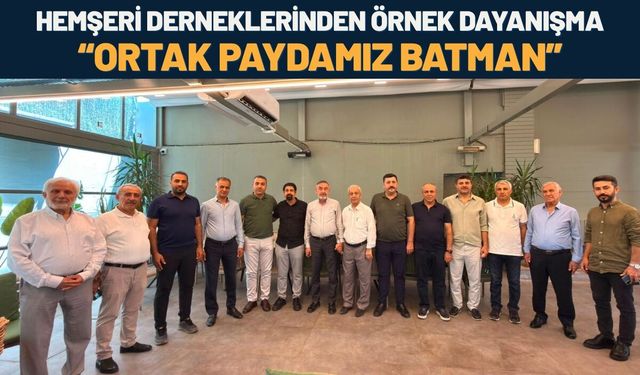 Batman’da Hemşeri Derneklerinden Örnek Dayanışma: “Ortak Paydamız Batman”