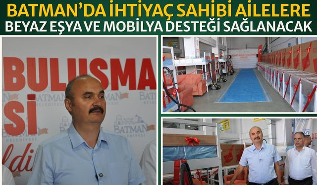Batman’da İhtiyaç Sahibi Ailelere Beyaz Eşya ve Mobilya Desteği Sağlanacak