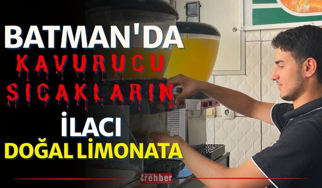 Batman'da Kavurucu Sıcakların İlacı Doğal Limonata
