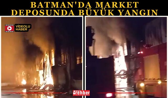 Batman'da Market Deposunda Büyük Yangın