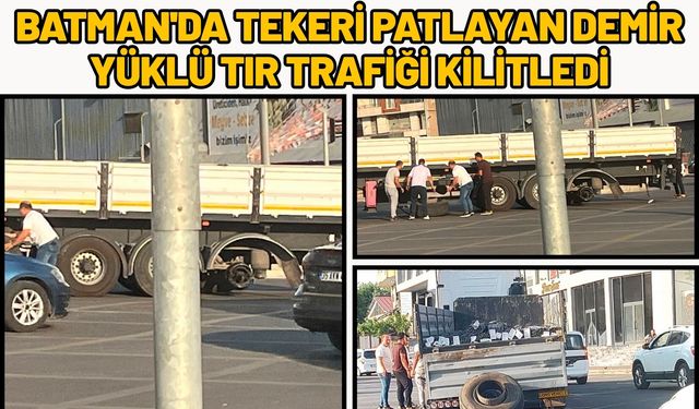 Batman'da Tekeri Patlayan Demir Yüklü Tır Trafiği Kilitledi
