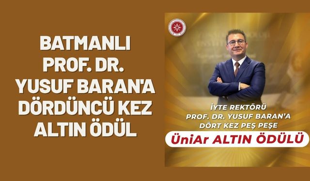 Batmanlı Prof. Dr. Yusuf Baran'a Dördüncü Kez Altın Ödül