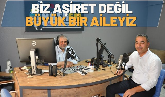 Biz Aşiret Değil, Büyük Bir Aileyiz