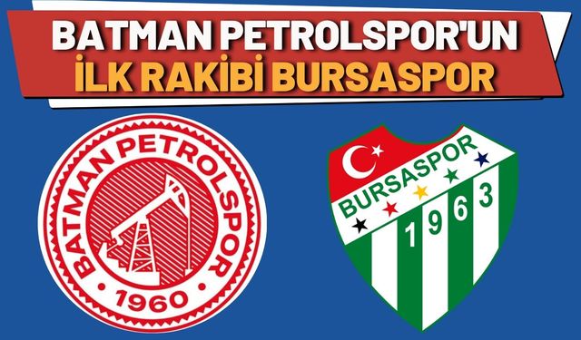 Dev Prova! Batman Petrolspor'un İlk Rakibi Bursaspor