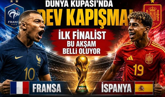 Dünya Kupası'nda Dev Kapışma! İlk Finalist Bu Akşam Belli Oluyor