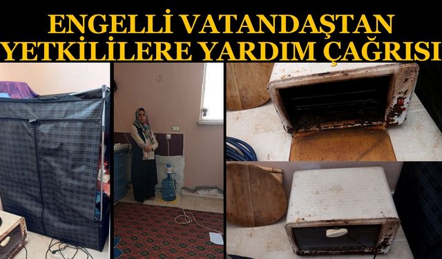 Engelli Vatandaştan Yetkililere Yardım Çağrısı