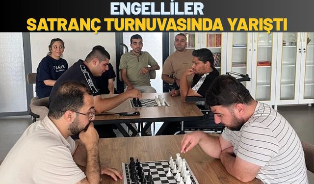 Engelliler Satranç Turnuvasında Yarıştı