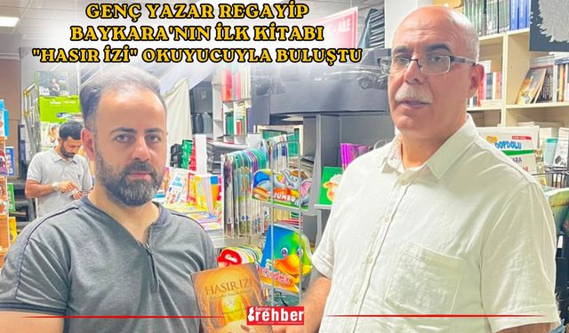 Genç Yazar Regayıp Baykara'nın İlk Kitabı "Hasır İzi" Okuyucuyla Buluştu