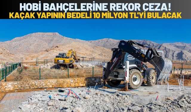 Hobi Bahçelerine Rekor Ceza! Kaçak Yapının Bedeli 10 Milyon TL'yi Bulacak