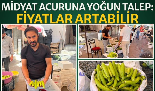 Midyat Acuruna Yoğun Talep: Fiyatlar Artabilir