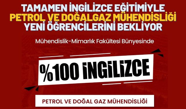 Tamamen İngilizce Eğitimiyle Batman Üniversitesi Petrol ve Doğalgaz Mühendisliği Yeni Öğrencilerini Bekliyor