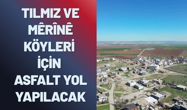 Tilmiz ve Merine Köyleri İçin Asfalt Yol Yapılacak