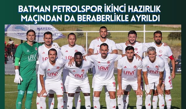 Batman Petrolspor İkinci Hazırlık Maçından da Beraberlikle Ayrıldı