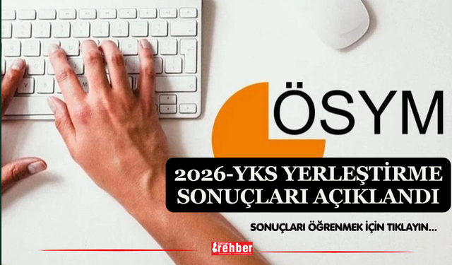 2026-YKS Yerleştirme Sonuçları Açıklandı