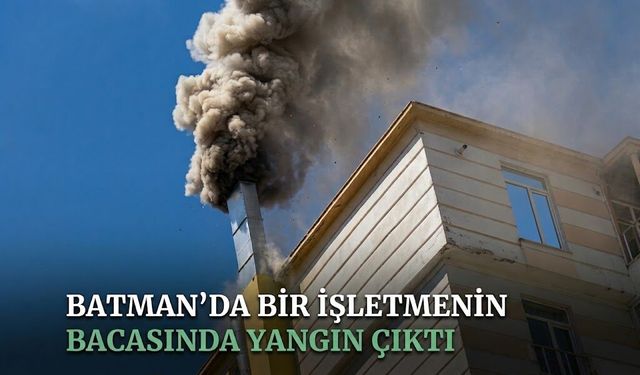 Batman’da İşletmenin Bacasında Yangın Çıktı
