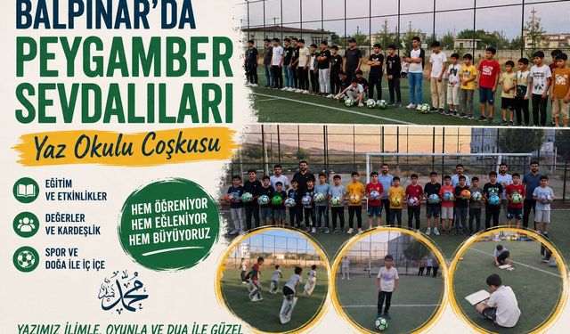 Balpınar’da Peygamber Sevdalıları Yaz Okulu Coşkusu