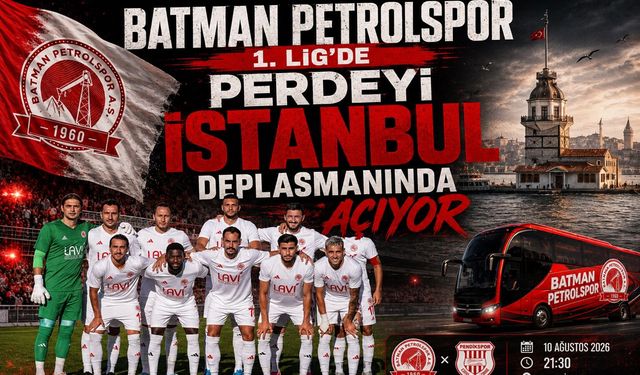 Batman Petrolspor 1. Lig’de Perdeyi İstanbul Deplasmanında Açıyor