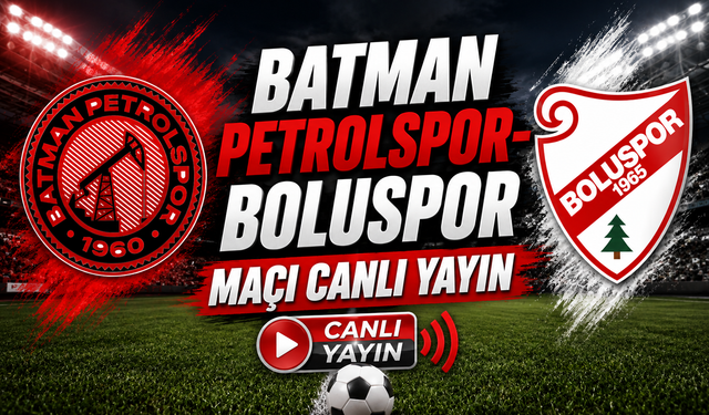 BATMAN PETROLSPOR-BOLUSPOR MAÇI CANLI YAYIN