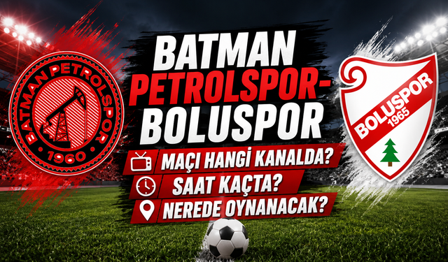 Batman Petrolspor-Boluspor Maçı Hangi Kanalda? Saat Kaçta? Nerede Oynanacak?