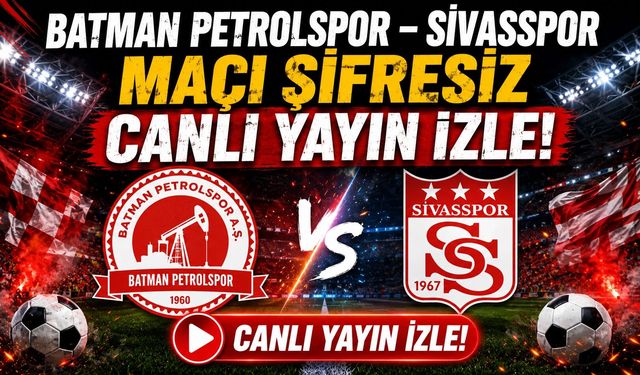 Batman Petrolspor – Sivasspor Maçı Şifresiz Canlı Yayın İzle!