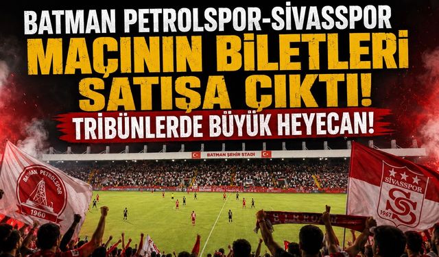 Batman Petrolspor-Sivasspor Maçının Biletleri Satışa Çıktı! Tribünlerde Büyük Heyecan!