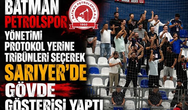 Batman Petrolspor Yönetimi Protokol Yerine Tribünleri Seçerek Sarıyer’de Gövde Gösterisi Yaptı