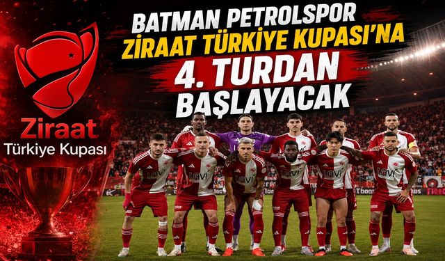 Batman Petrolspor Ziraat Türkiye Kupası’na 4. Turdan Başlayacak