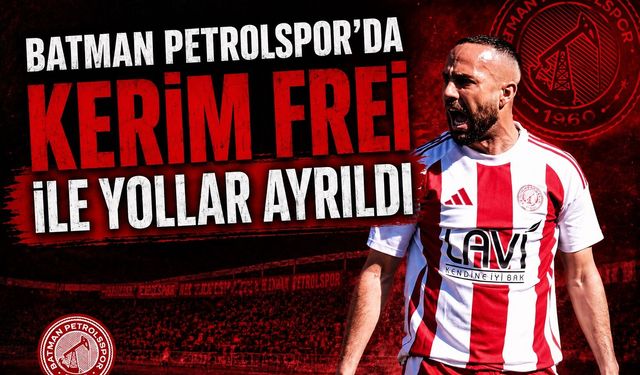 Batman Petrolspor’da Kerim Frei ile Yollar Ayrıldı