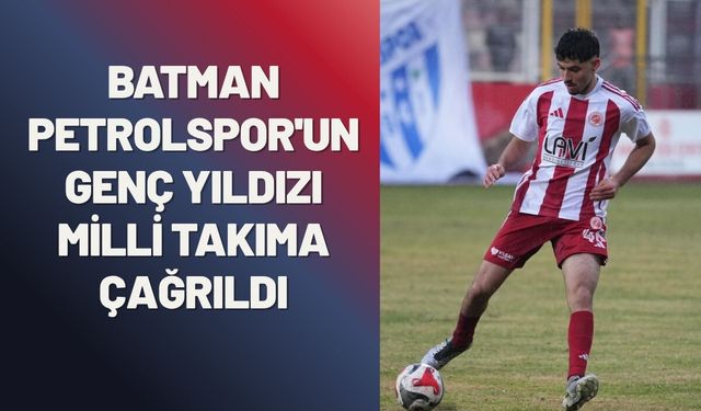 Batman Petrolspor'un Genç Yıldızı Milli Takıma Çağrıldı