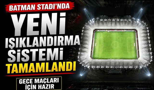 Batman Stadı’nda Yeni Işıklandırma Sistemi Tamamlandı: Gece Maçları İçin Hazır