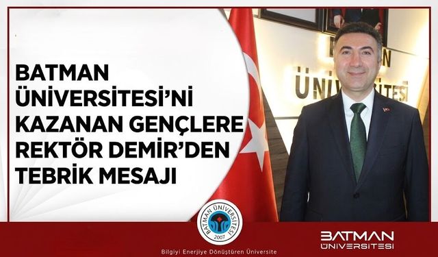 Batman Üniversitesi’ni Kazanan Gençlere Rektör Demir’den Tebrik Mesajı