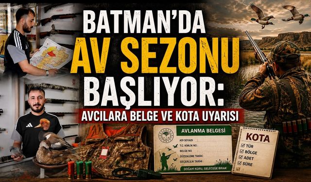 BATMAN’DA AV SEZONU BAŞLIYOR: AVCILARA BELGE VE KOTA UYARISI