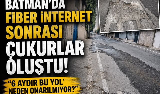 Batman’da Fiber İnternet Sonrası Çukurlar Oluştu! “6 Aydır Bu Yol Neden Onarılmıyor?”