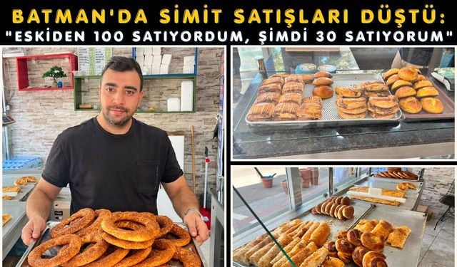 Batman'da Simit Satışları Düştü: "Eskiden 100 Satıyordum, Şimdi 30 Satıyorum"