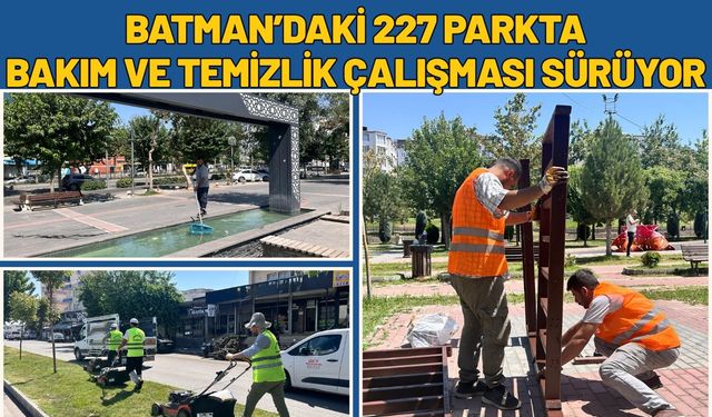 Batman’daki 227 Parkta Bakım ve Temizlik Çalışması Sürüyor