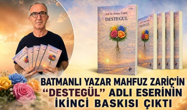 Batmanlı Yazar Mahfuz Zariç'in "Destegül" Adlı Eserinin İkinci Baskısı Çıktı