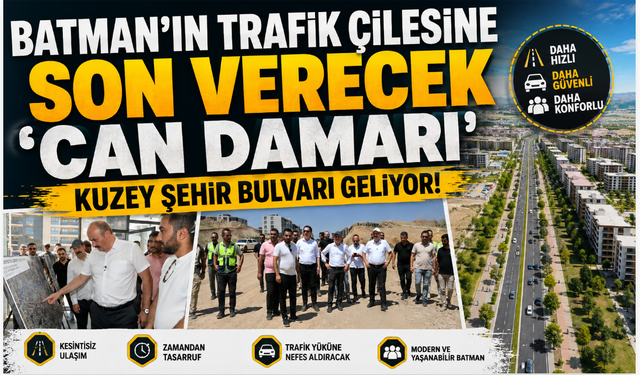 Batman’ın Trafik Çilesine Son Verecek 'Can Damarı': Kuzey Şehir Bulvarı Geliyor!